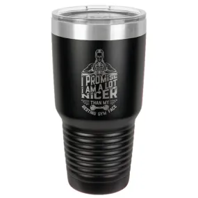 I Promise IAM A Lot Nicer Stainless Steel Tumbler