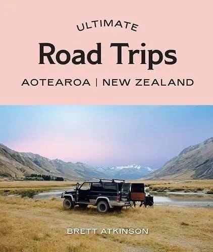 Ultimate Road Trips: Aotearoa New Zealand